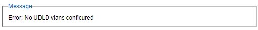 Figure2.185-Error_Message_when_no_UDLD_VLANs_was_configured